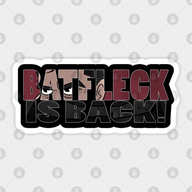 Batfleck is Back! Sticker by Tuckerjoneson13